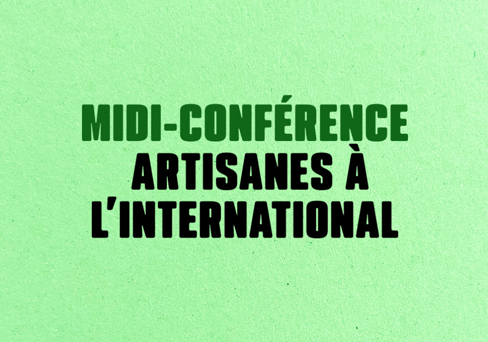 Midi-conférence – Artisanes à l’international